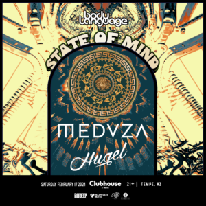 Meduza + Hugel | State of Mind on 02/17/24