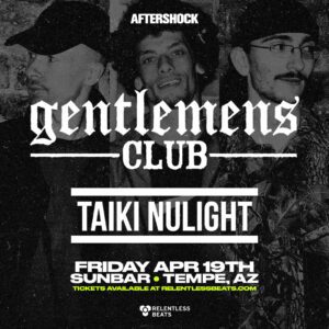 Gentlemen's Club x Taiki Nulight on 04/19/24