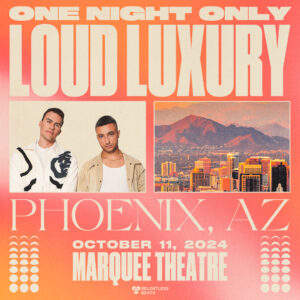 Loud Luxury | One Night Only on 10/11/24