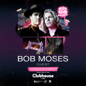 Bob Moses (Club Set) on 11/08/24