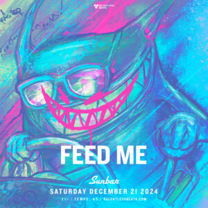 Feed Me on 12/21/24