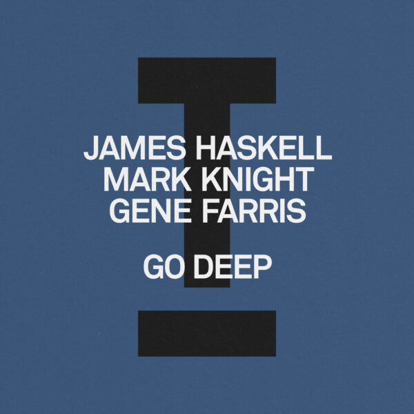 TOOLROOM JAMES HASKELL GO DEEP MARK KNIGHT GENE FARRIS