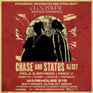 Chase & Status (360 Set) | Phoenix Warehouse Project on 06/21/25