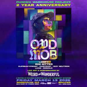 Odd Mob | Phoenix Warehouse Project 2 Year Anniversary on 03/13/26