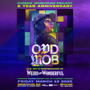 Odd Mob | Phoenix Warehouse Project 2 Year Anniversary on 03/13/26