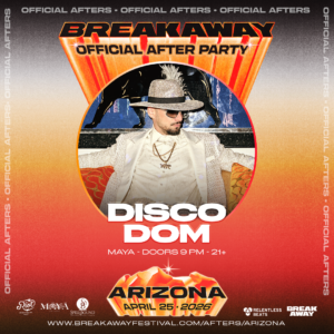 Disco Dom | Breakaway Arizona Afterparty on 04/25/26